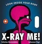 X-ray me! : look inside your body