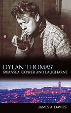 Dylan Thomas's Swansea, Gower and Laugharne : a pocket guide