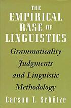 The empirical base of linguistics : grammaticality of judgements and linguistic methodology