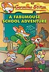 A fabumouse school adventure, #38. by  Geronimo Stilton 
