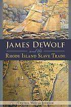James DeWolf and the Rhode Island Slave Trade