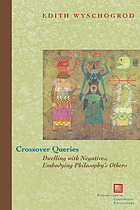 Crossover queries : dwelling with negatives, embodying philosophy's others - 1st. ed.