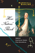 How natives think, about captain Cook for example