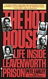 The hot house : life inside Leavenworth Prison by  Pete Earley 