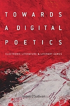 Towards a digital poetics : electronic literature & literary games