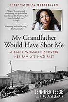 My grandfather would have shot me : a Black woman discovers her family's Nazi past