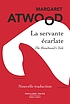 La servante écarlate by Margaret Atwood