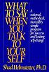 What to say when you talk to yourself by Shad Helmstetter