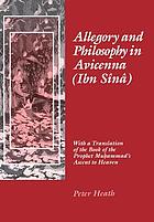Allegory and philosophy in Avicenna (Ibn Sînâ) : with a translation of the 