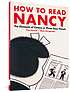 How to Read Nancy : the Elements of Comics in... by Paul/ Newgarden  Mark Karasik