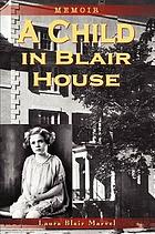 A child in Blair House : 1926-1942 memoir
