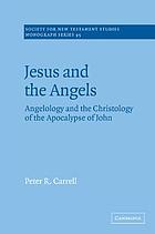 Jesus and the angels : angelology and the christology of the Apocalypse of John