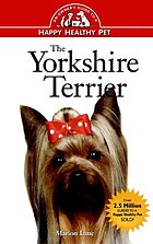 The Yorkshire terrier : an owner's guide to a happy healthy pet