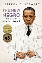 The new Negro : the life of Alain Locke