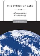 The Ethics of Care: A Feminist Approach to Human Security (Feminist Approach to Human Security)