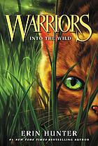 Warriors, The Prophecies Begin. [Book One], Into the wild