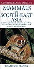 A field guide to the mammals of South-East Asia... by  Charles M Francis 