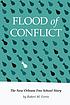 Flood of conflict : the New Orleans Free School... by  Robert M Ferris 