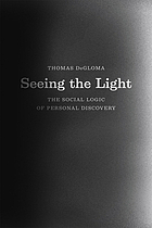 Seeing the light : the social logic of personal discovery