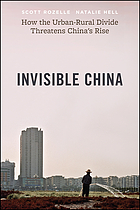Invisible China : how the urban-rural divide threatens China's rise