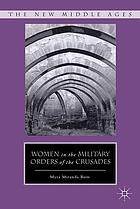 Women in the Military Orders of the Crusades : the Sisters of Saint John of Jerusalem.