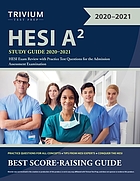 HESI A2 study guide 2020-2021 : HESI exam review with practice test questions for the admission assessment examination.