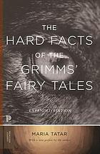 The hard facts of the Grimms' fairy tales