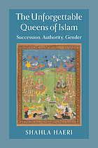 Haeri, Shahla. The Unforgettable Queens of Islam: Succession, Authority, Gender. Cambridge University Press, 2020.