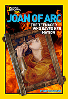 Joan of Arc : the teenager who saved her nation