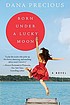Born under a lucky moon by  Dana Precious 
