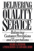 Delivering quality service : balancing customer perceptions and expectations