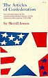 The Articles of confederation : an interpretation... by Merrill Jensen