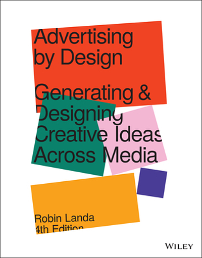 Advertising by design : generating and designing creative ideas across