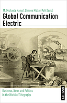 Global Communication Electric : Telegraphy in a Globalizing World.