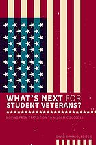 What's next for student veterans?, David DiRamio (editor)