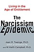 The narcissism epidemic : living in the age of... by  Jean M Twenge 