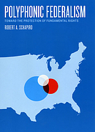 Polyphonic federalism : toward the protection of fundamental rights