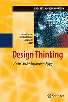 Design thinking : understand - improve - apply.