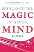 Bring out the magic in your mind by Al Koran