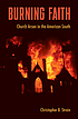 Burning faith : church arson in the American South by  Christopher B Strain 