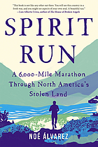 Spirit run : a 6,000-mile marathon through North America's stolen land