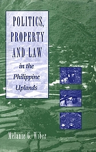 Politics, property and law in the Philippine uplands