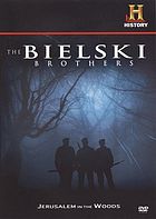 The Bielski brothers : Jerusalem in the woods