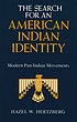 The search for an American Indian identity : modern... by  Hazel W Hertzberg 