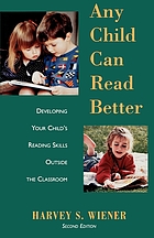 Any child can read better : [developing your child's reading skills outside the classroom]