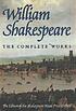 The complete works : the edition of The Shakespeare... by William Shakespeare