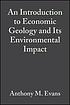 An Introduction to Economic Geology and Its Environmental... by Anthony M Evans