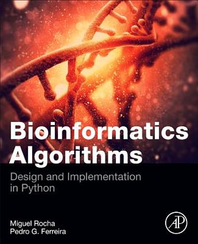 Bioinformatics algorithms : design and implementation in Python ...