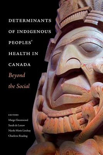 Determinants of Indigenous peoples' health in Canada : beyond the ...