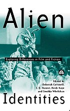Alien identities : exploring differences in film and fiction